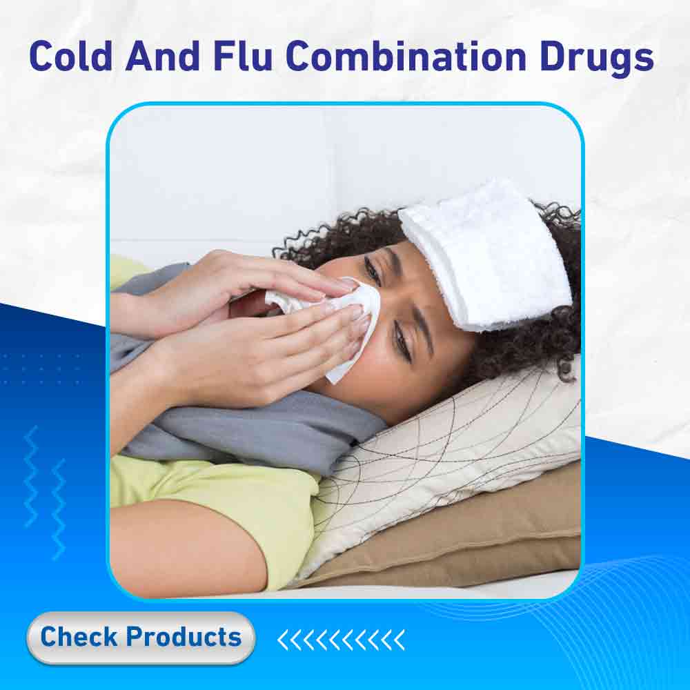 Cold And Flu Combination Drugs - Life Care Pharmacy